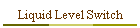 Liquid Level Switch
